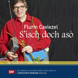 Hörbuch S'isch doch asò  - Autor Flurin Caviezel   - gelesen von Flurin Caviezel