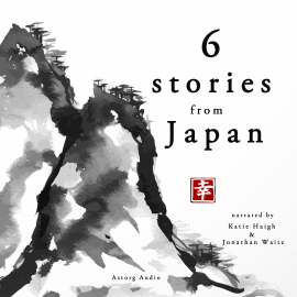 Hörbuch 6 famous Japanese stories  - Autor Folktale   - gelesen von Katie Haigh