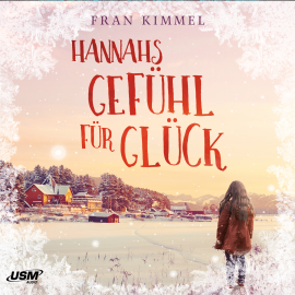 Hörbuch Hannahs Gefühl für Glück  - Autor Fran Kimmel   - gelesen von Heiko Ruprecht