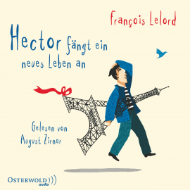 Hörbuch Hector fängt ein neues Leben an  - Autor François Lelord   - gelesen von August Zirner