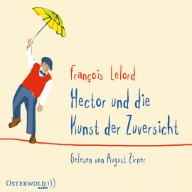 Hörbuch Hector und die Kunst der Zuversicht (Hectors Abenteuer 8)  - Autor François Lelord   - gelesen von August Zirner
