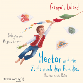 Hörbuch Hector und die Suche nach dem Paradies  - Autor François Lelord   - gelesen von August Zirner
