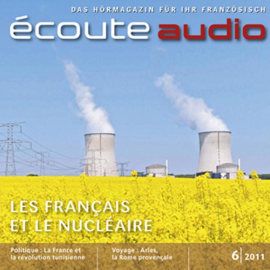 Hörbuch Französisch lernen Audio - Die Franzosen und die Atomkraft  - Autor France Arnaud   - gelesen von Schauspielergruppe