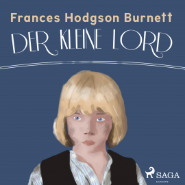 Hörbuch Der kleine Lord - Der Kinder-Klassiker (Ungekürzt)  - Autor Frances Hodgson Burnett   - gelesen von Sabine Swoboda