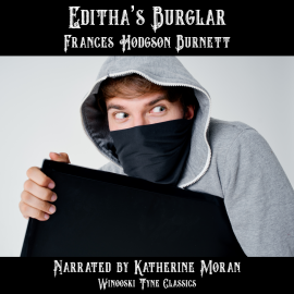 Hörbuch Editha's Burglar  - Autor Frances Hodgson Burnett   - gelesen von Katherine Moran