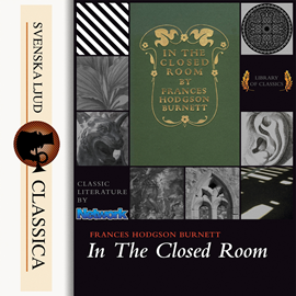 Hörbuch In the Closed Room  - Autor Frances Hodgson Burnett   - gelesen von Linda Andrus