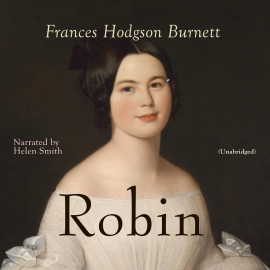 Hörbuch Robin  - Autor Frances Hodgson Burnett   - gelesen von Helen Smith
