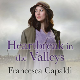 Hörbuch Heartbreak in the Valleys  - Autor Francesca Capaldi   - gelesen von Deryn Edwards
