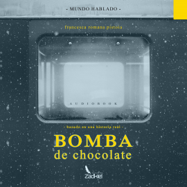 Hörbuch Bomba de Chocolate  - Autor Francesca Romana Pistoia   - gelesen von Mundo Hablado