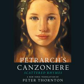 Hörbuch Petrarch's Canzoniere - Scattered Rhymes - A New Verse Translation  - Autor Francesco Petrarch   - gelesen von Ed Ashley