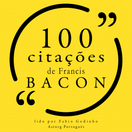 Hörbuch 100 citações de Francis Bacon  - Autor Francis Bacon   - gelesen von Fábio Godinho