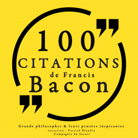 Hörbuch 100 citations de Francis Bacon  - Autor Francis Bacon   - gelesen von Patrick Blandin
