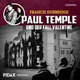 Hörbuch Francis Durbridge: Paul Temple und der Fall Valentine  - Autor Francis Durbridge   - gelesen von Schauspielergruppe