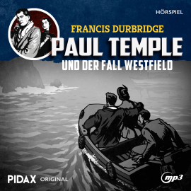 Hörbuch Francis Durbridge: Paul Temple und der Fall Westfield  - Autor Francis Durbridge   - gelesen von Schauspielergruppe
