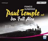 Hörbuch Paul Temple und der Fall Alex  - Autor Francis Durbridge   - gelesen von Schauspielergruppe