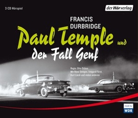 Hörbuch Paul Temple und der Fall Genf  - Autor Francis Durbridge   - gelesen von Schauspielergruppe