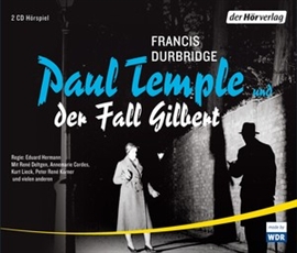 Hörbuch Paul Temple und der Fall Gilbert  - Autor Francis Durbridge   - gelesen von Schauspielergruppe