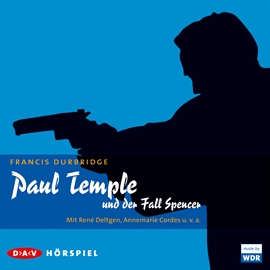 Hörbuch Paul Temple und der Fall Spencer  - Autor Francis Durbridge   - gelesen von René Deltgen