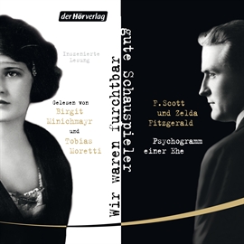 Hörbuch Wir waren furchtbar gute Schauspieler  - Autor Francis Scott Fitzgerald;Zelda Fitzgerald   - gelesen von Schauspielergruppe