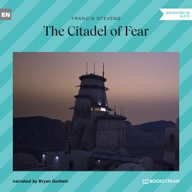 Hörbuch The Citadel of Fear (Unabridged)  - Autor Francis Stevens   - gelesen von Bryan Godwin