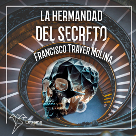 Hörbuch La hermandad del secreto  - Autor Francisco Traver Molina   - gelesen von Lucía IA