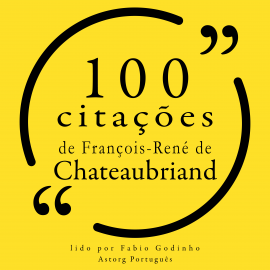 Hörbuch 100 citações de François-René de Chateaubriand  - Autor François-René de Chateaubriand   - gelesen von Fábio Godinho