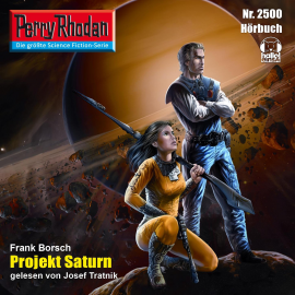 Hörbuch Perry Rhodan 2500: Projekt Saturn  - Autor Frank Borsch   - gelesen von Josef Tratnik