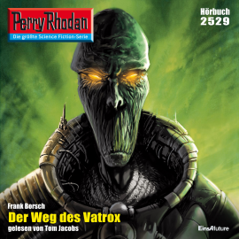 Hörbuch Perry Rhodan 2529: Der Weg des Vatrox  - Autor Frank Borsch   - gelesen von Tom Jacobs