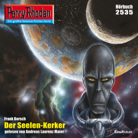 Hörbuch Der Seelen-Kerker (Perry Rhodan 2535)  - Autor Frank Borsch   - gelesen von Andreas Laurenz Maier