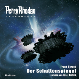 Hörbuch Der Schattenspiegel (Perry Rhodan Andromeda 05)  - Autor Frank Borsch   - gelesen von Josef Tratnik