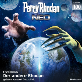 Hörbuch Der andere Rhodan (Perry Rhodan Neo 100)  - Autor Frank Borsch   - gelesen von Axel Gottschick