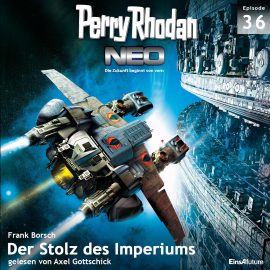 Hörbuch Der Stolz des Imperiums (Perry Rhodan Neo 36)  - Autor Frank Borsch   - gelesen von Axel Gottschick
