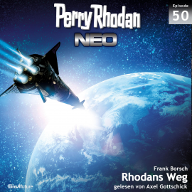 Hörbuch Rhodans Weg (Perry Rhodan Neo 50)  - Autor Frank Borsch   - gelesen von Axel Gottschick