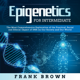 Hörbuch Epigenetics for Intermediate  - Autor Frank Brown   - gelesen von D.Wolf