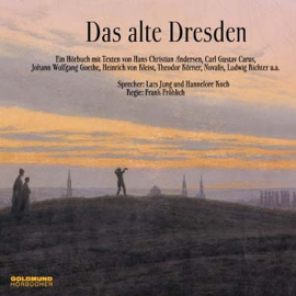 Hörbuch Das alte Dresden  - Autor Frank Fröhlich (Hg.)   - gelesen von Schauspielergruppe