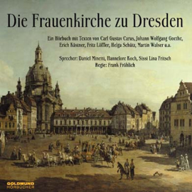 Hörbuch Die Frauenkirche zu Dresden  - Autor Frank Fröhlich (Hg.)   - gelesen von Schauspielergruppe