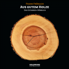 Hörbuch "Aus gutem Holze"  - Autor Frank Fröhlich   - gelesen von Gunter Schoss