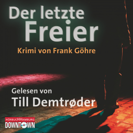 Hörbuch Der letzte Freier  - Autor Frank Göhre   - gelesen von Till Demtroder