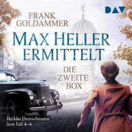 Hörbuch Max Heller ermittelt - Die zweite Box. Fall 4-6 (Ungekürzt)  - Autor Frank Goldammer   - gelesen von Heikko Deutschmann