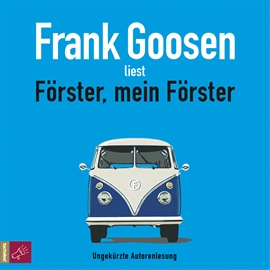 Hörbuch Förster, mein Förster  - Autor Frank Goosen   - gelesen von Frank Goosen