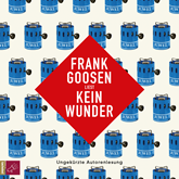 Hörbuch Kein Wunder  - Autor Frank Goosen   - gelesen von Frank Goosen