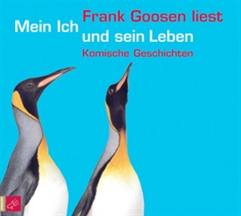 Hörbuch Mein Ich und sein Leben  - Autor Frank Goosen   - gelesen von Frank Goosen