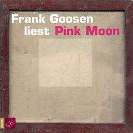 Hörbuch Pink Moon  - Autor Frank Goosen   - gelesen von Frank Goosen