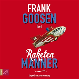 Hörbuch Raketenmänner  - Autor Frank Goosen   - gelesen von Frank Goosen