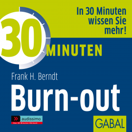 Hörbuch 30 Minuten Burn-out  - Autor Frank H. Berndt   - gelesen von Schauspielergruppe