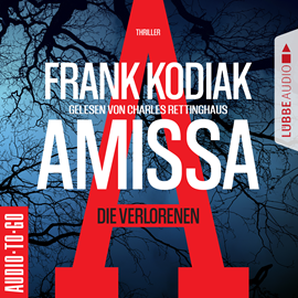 Hörbuch Amissa - Die Verlorenen  - Autor Frank Kodiak   - gelesen von Charles Rettinghaus