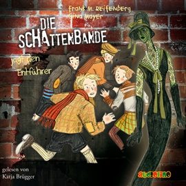 Hörbuch Die Schattenbande jagt den Entführer - Die Schattenbande 2  - Autor Frank M. Reifenberg;Gina Mayer   - gelesen von Katja Brügger