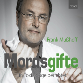 Hörbuch Mordsgifte  - Autor Frank Mußhoff   - gelesen von Umut Dirik