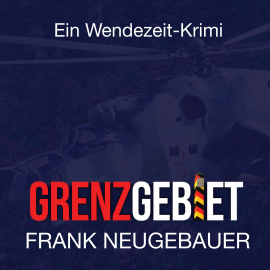 Hörbuch Grenzgebiet  - Autor Frank Neugebauer   - gelesen von Kai Knightley