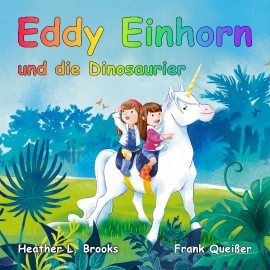 Hörbuch Eddy Einhorn  - Autor Frank Queißer   - gelesen von Schauspielergruppe